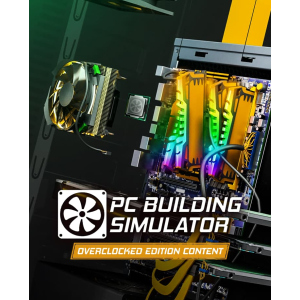 Игра PC Building Simulator - Overclocked Edition Content для ПК (Ключ активации Steam) ТОП в Харькове